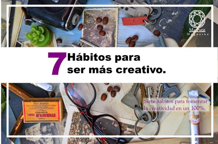 7 Hábitos para ser más creativo.